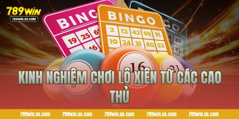 Kinh nghiệm chơi lô xiên từ các cao thủ