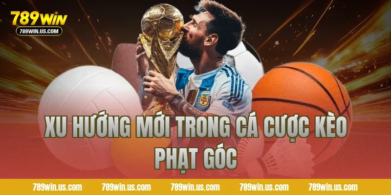 Xu hướng mới trong cá cược kèo phạt góc